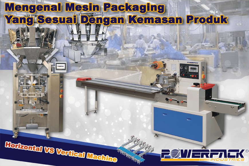 Mengenal Mesin Packaging Yang Sesuai Dengan Kemasan Produk